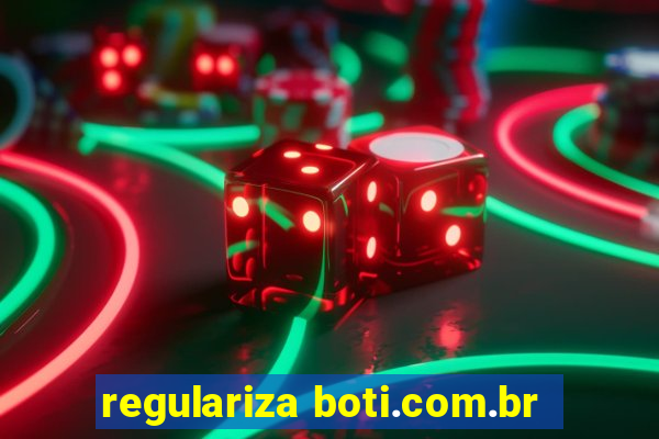 regulariza boti.com.br